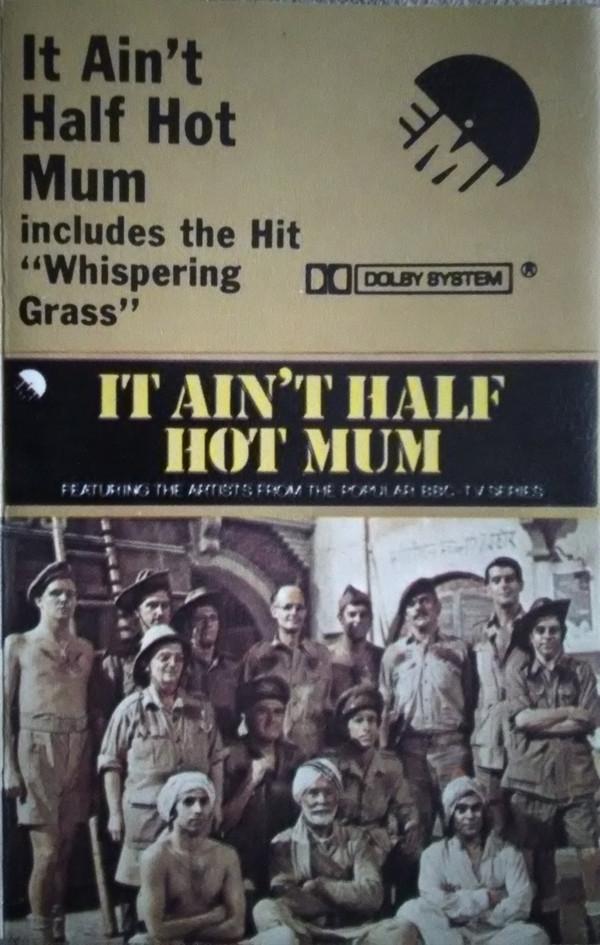 "It Ain't Half Hot Mum" Original Cast - It Ain't Half Hot Mum (Featuring The Artists From The Popular BBC TV Series)