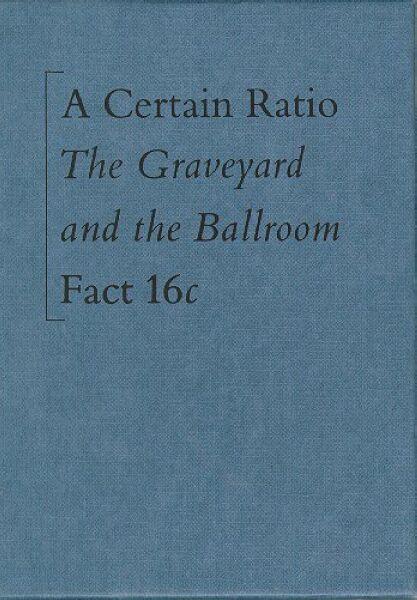 A Certain Ratio - The Graveyard And The Ballroom