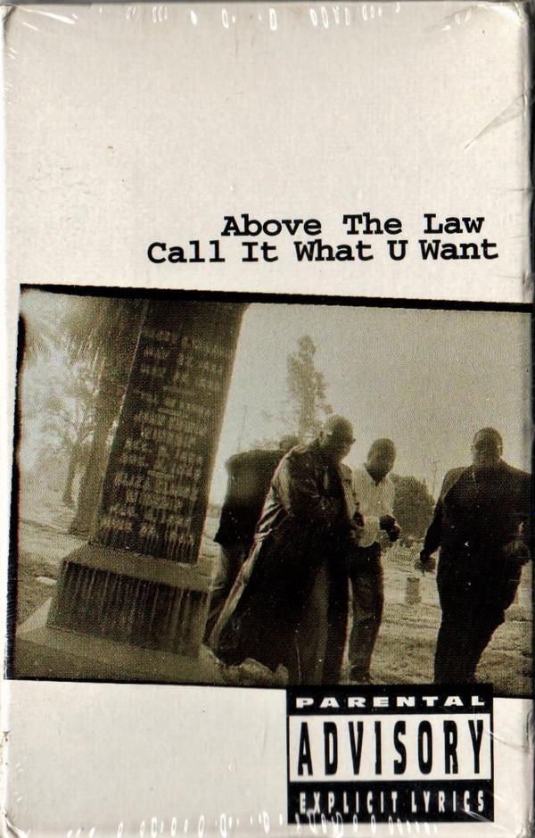 Above The Law - Call It What U Want