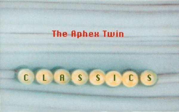 Aphex Twin - Classics