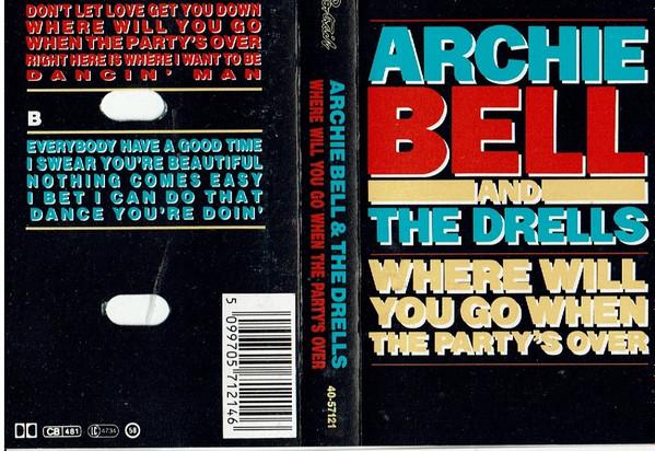 Archie Bell & The Drells - Where Will You Go When The Party's Over