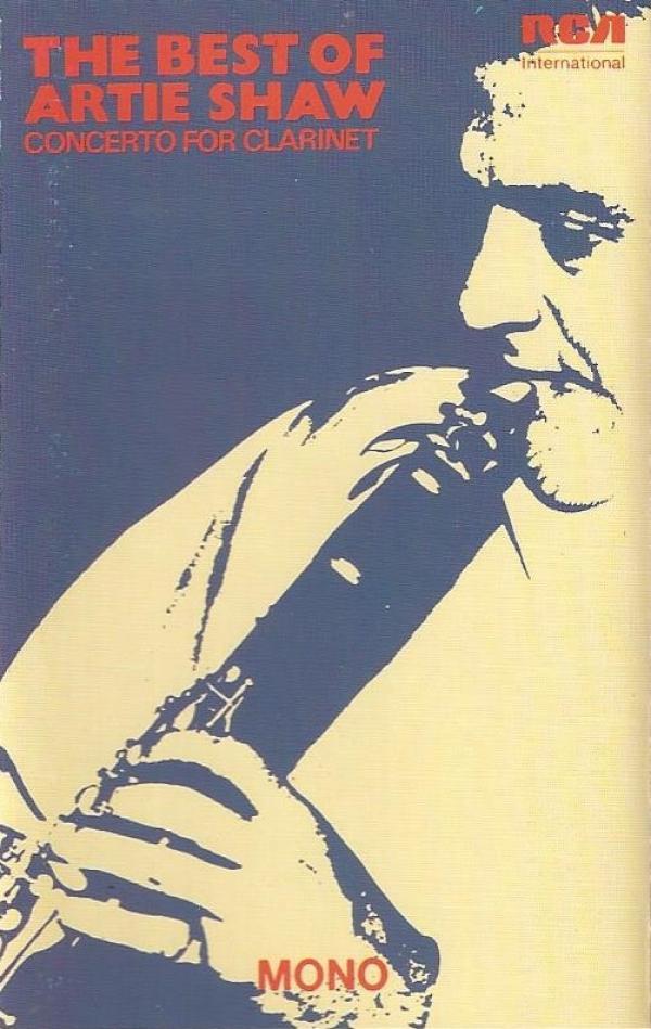 Artie Shaw And His Orchestra - Concerto For Clarinet: The Best Of Artie Shaw