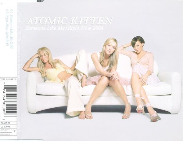 Atomic Kitten - Someone Like Me / Right Now 2004