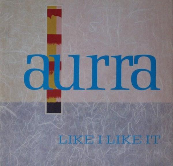 Aurra - Like I Like It