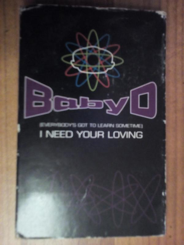 Baby D - (Everybody's Got To Learn Sometime) I Need Your Loving