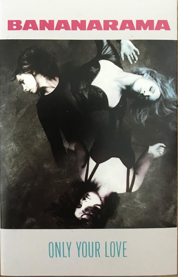 Bananarama - Only Your Love