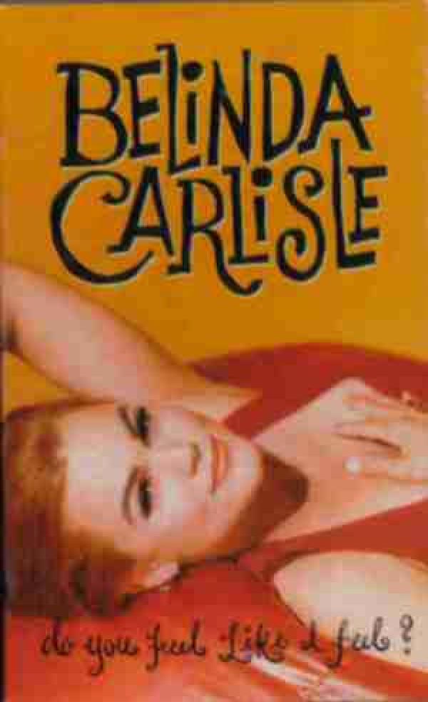 Belinda Carlisle - Do You Feel Like I Feel?