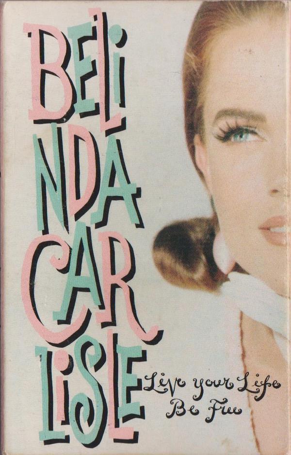 Belinda Carlisle - Live Your Life Be Free
