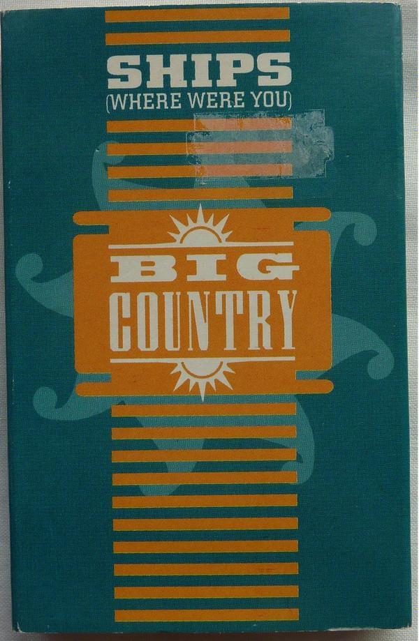 Big Country - Ships (Where Were You)
