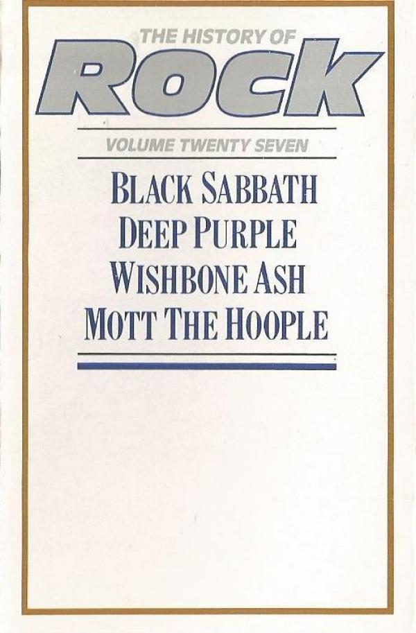 Black Sabbath, Deep Purple, Wishbone Ash, Mott The Hoople - The History Of Rock (Volume Twenty Seven)