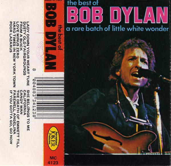 Bob Dylan - The Best Of Bob Dylan - A Rare Batch Of Little White Wonder