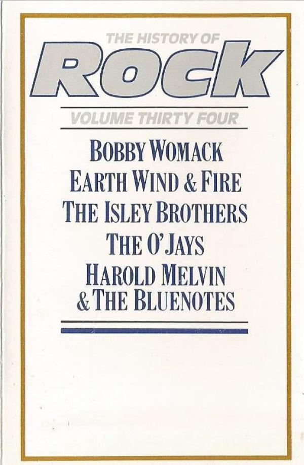 Bobby Womack, Earth, Wind & Fire, Harold Melvin And The Blue Notes, The Isley Brothers, The O'Jays - The History Of Rock (Volume Thirty Four)