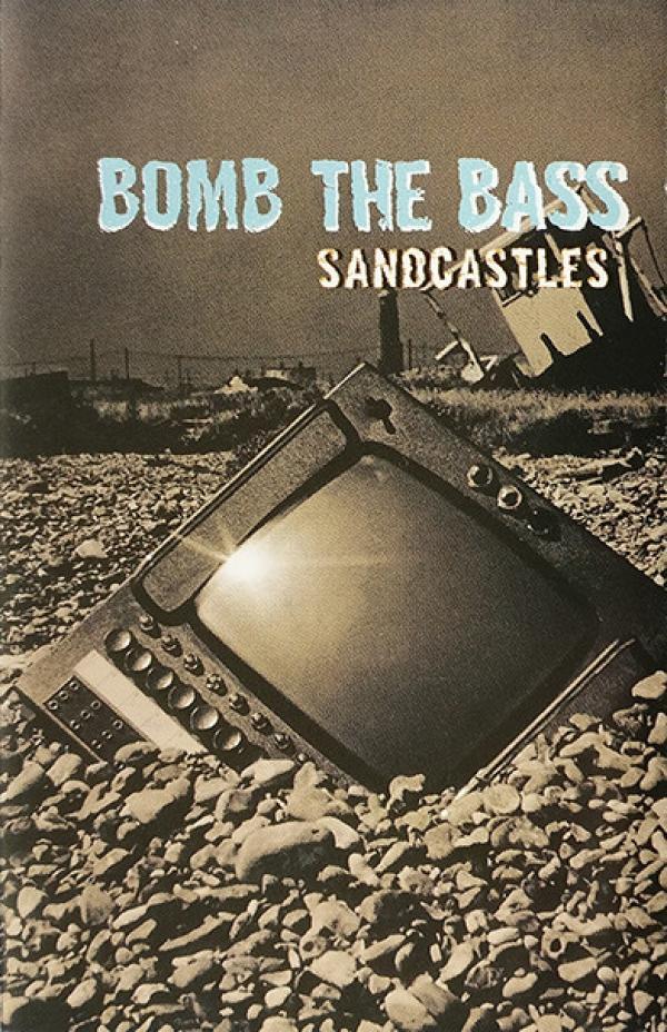 Bomb The Bass - Sandcastles