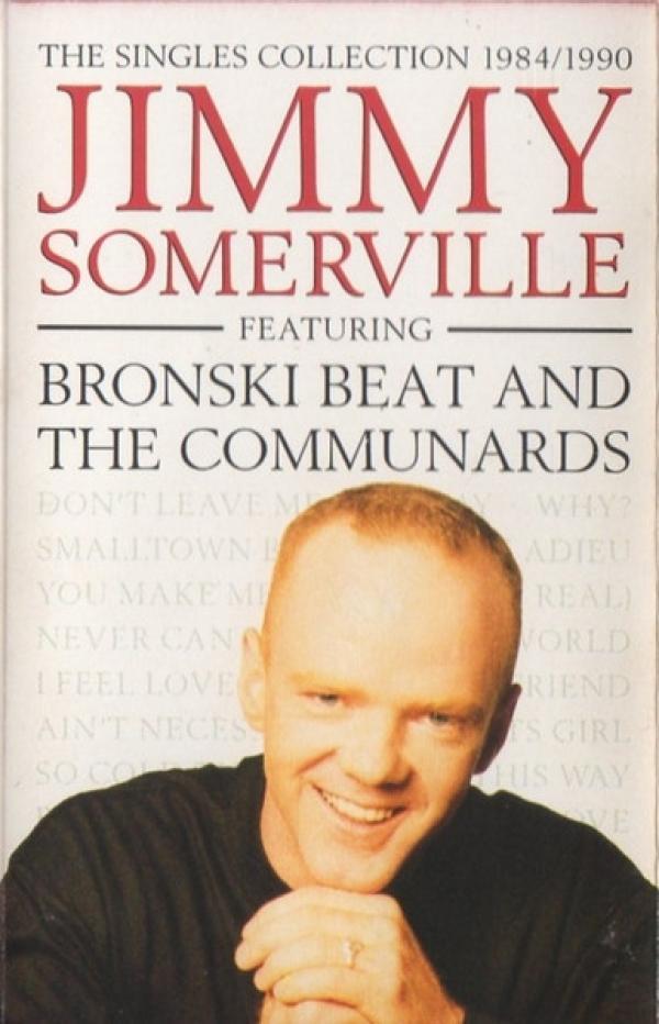 Bronski Beat, Jimmy Somerville, The Communards - The Singles Collection 1984/1990