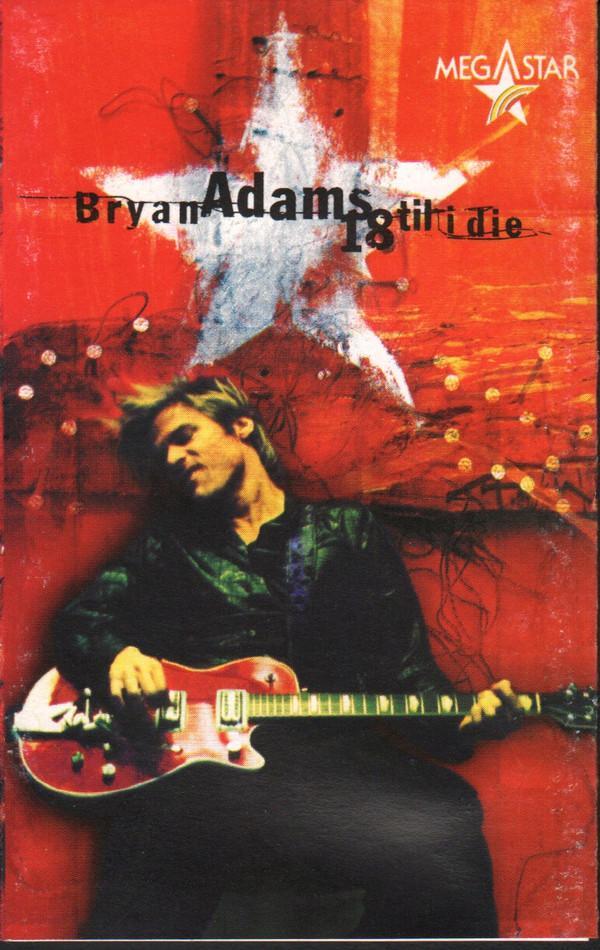 Bryan Adams - 18 Til I Die