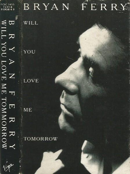 Bryan Ferry - Will You Love Me Tomorrow