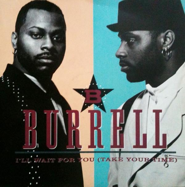 Burrell - I'll Wait For You (Take Your Time)