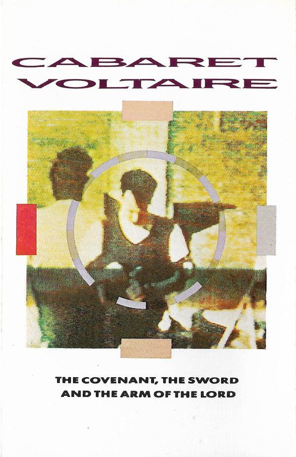 Cabaret Voltaire - The Covenant, The Sword And The Arm Of The Lord