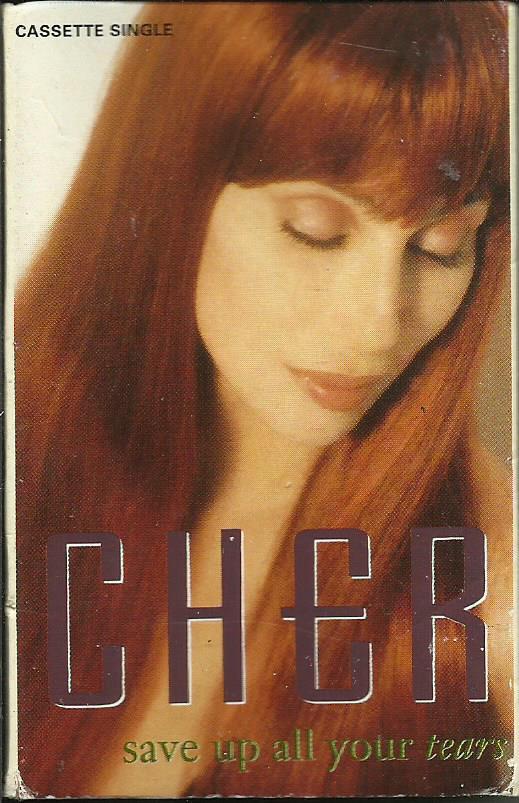 Cher - Save Up All Your Tears