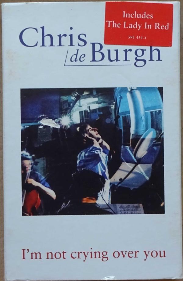 Chris de Burgh - I'm Not Crying Over You