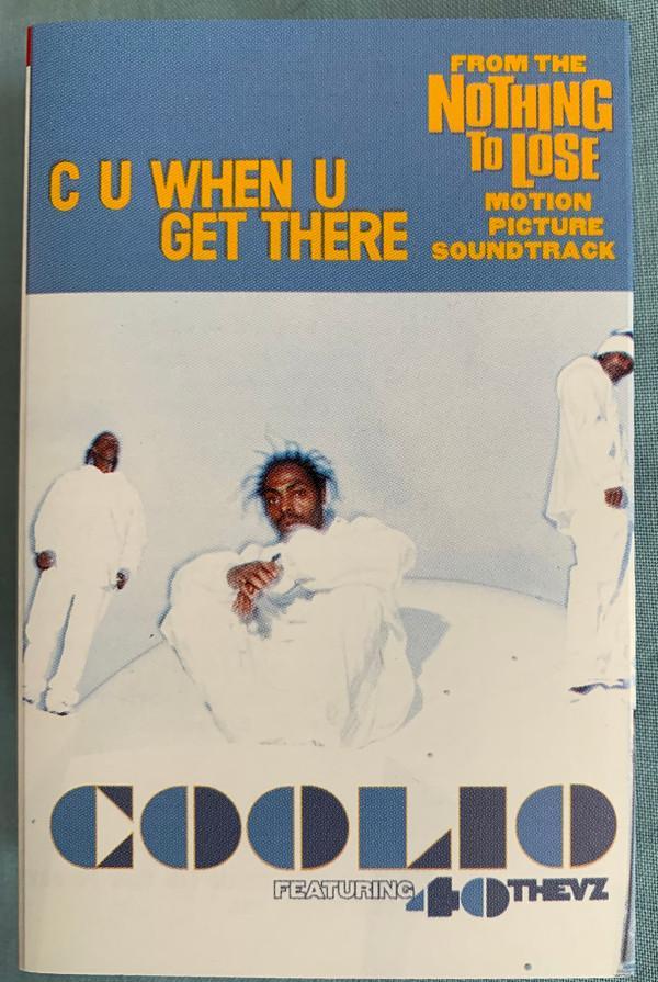 Coolio, 40 Thevz - C U When U Get There