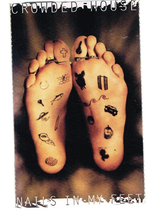 Crowded House - Nails In My Feet