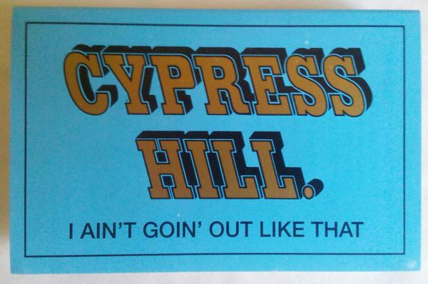 Cypress Hill - I Ain't Goin' Out Like That