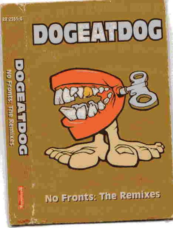 Dog Eat Dog - No Fronts: The Remixes