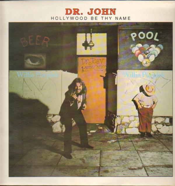 Dr. John - Hollywood Be Thy Name