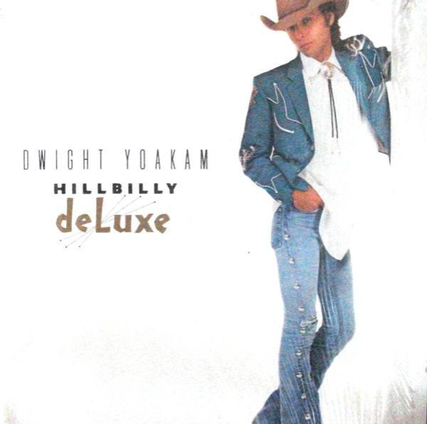 Dwight Yoakam - Hillbilly DeLuxe