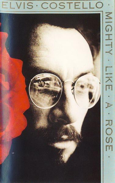 Elvis Costello - Mighty Like A Rose