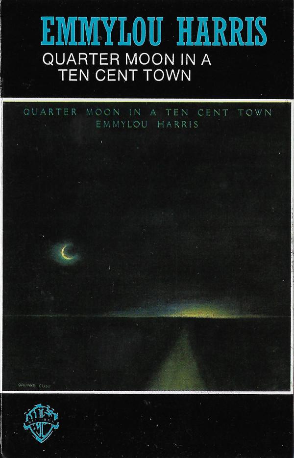 Emmylou Harris - Quarter Moon In A Ten Cent Town