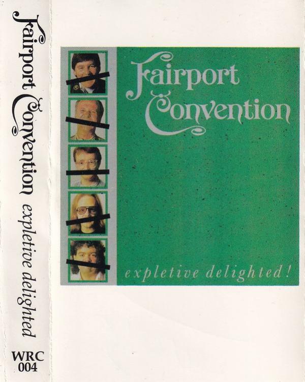 Fairport Convention - Expletive Delighted!