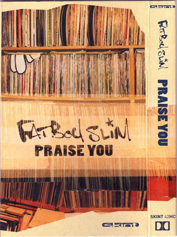 Fatboy Slim - Praise You