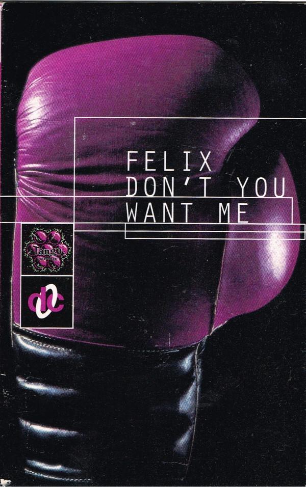 Felix - Don't You Want Me