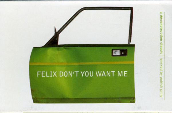 Felix - Don't You Want Me