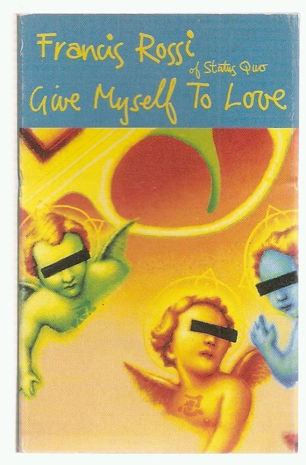 Francis Rossi - Give Myself To Love