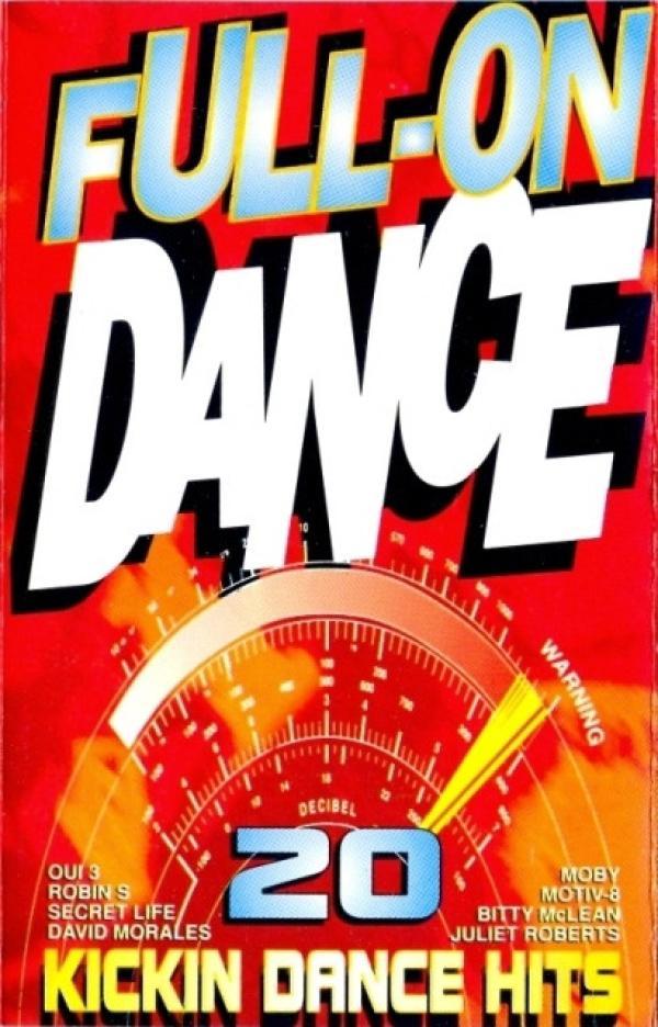  - Full-On Dance: 20 Kickin Dance Hits