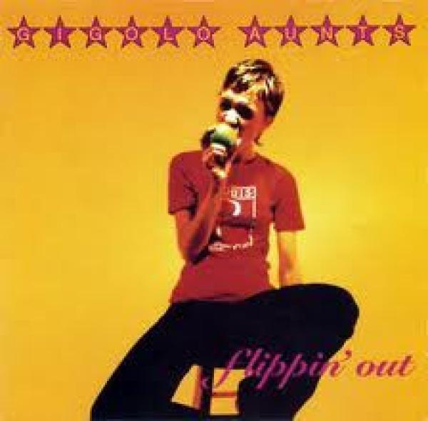 Gigolo Aunts - Flippin' Out