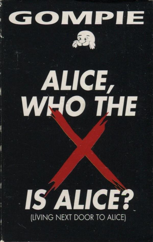 Gompie - Alice (Who The X Is Alice?)