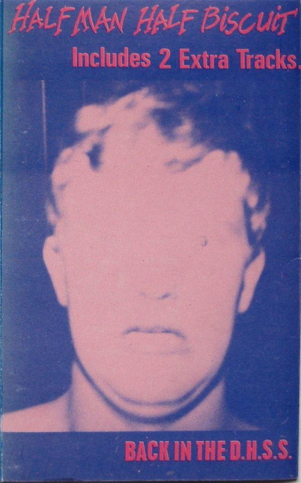 Half Man Half Biscuit - Back In The D.H.S.S.