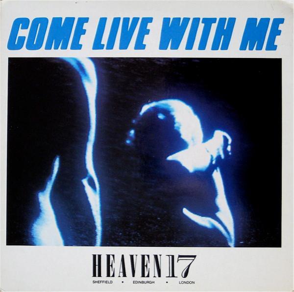 Heaven 17 - Come Live With Me