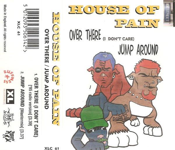 House Of Pain - Over There (I Don't Care)