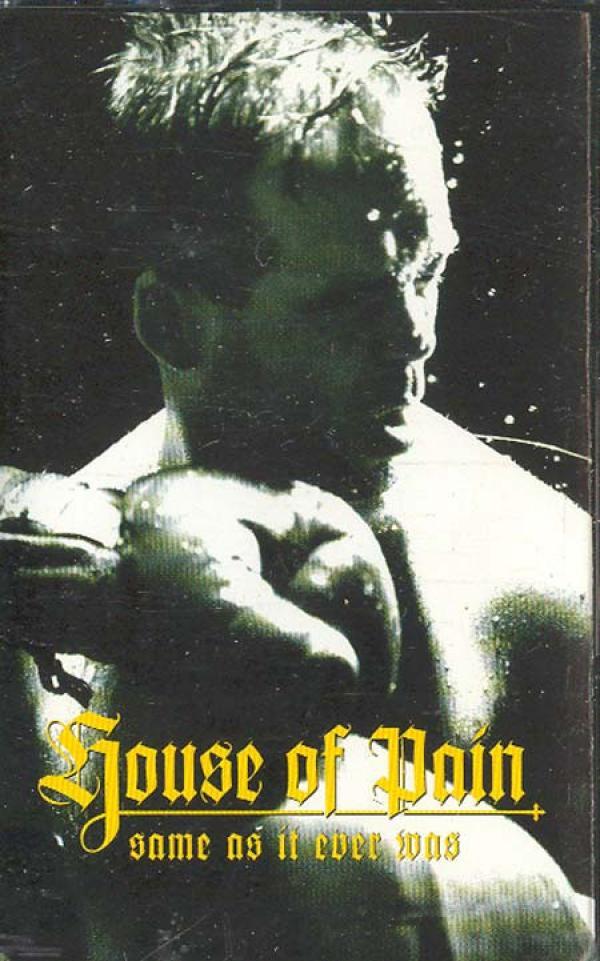 House Of Pain - Same As It Ever Was