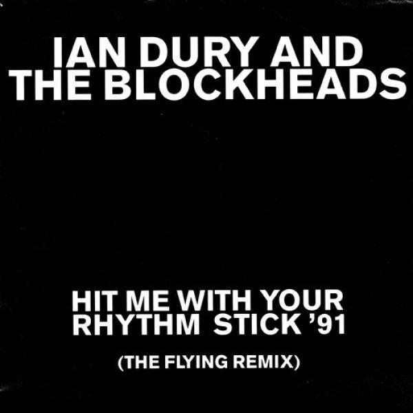 Ian Dury And The Blockheads - Hit Me With Your Rhythm Stick '91 (The Flying Remix)
