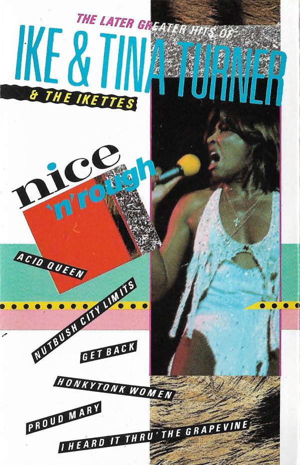 Ike & Tina Turner, The Ikettes - Nice 'N' Rough (The Later Greater Hits Of Ike & Tina Turner)