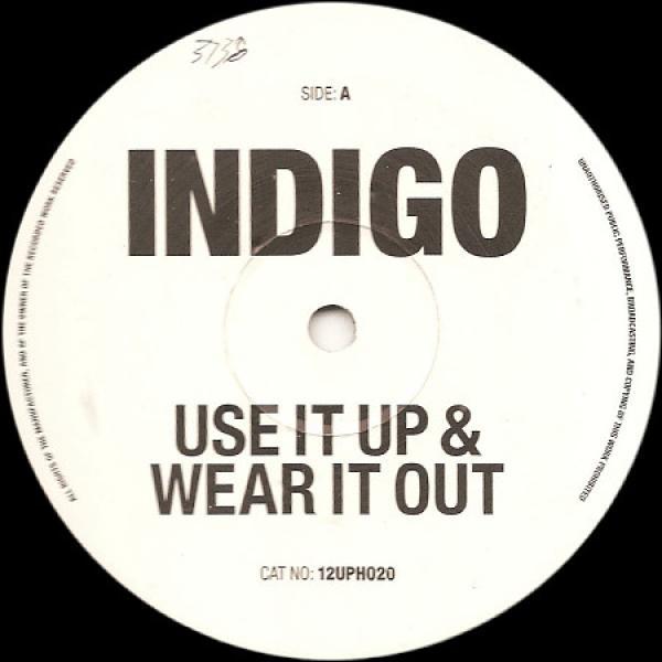 Indigo , Utopia  - Use It Up & Wear It Out / Feel The Need In Me