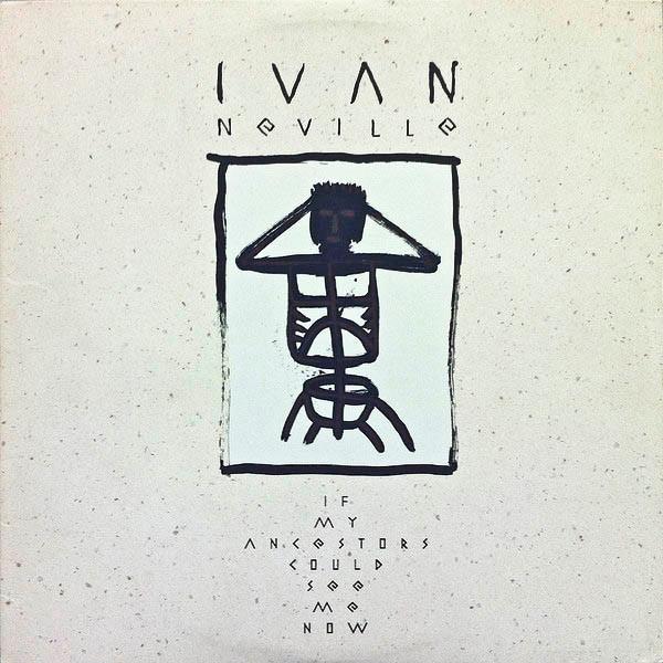 Ivan Neville - If My Ancestors Could See Me Now