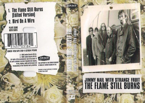 Jimmy Nail, Strange Fruit (7) - The Flame Still Burns