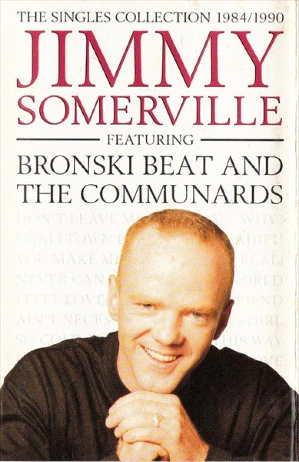 Jimmy Somerville, Bronski Beat, The Communards - The Singles Collection 1984/1990
